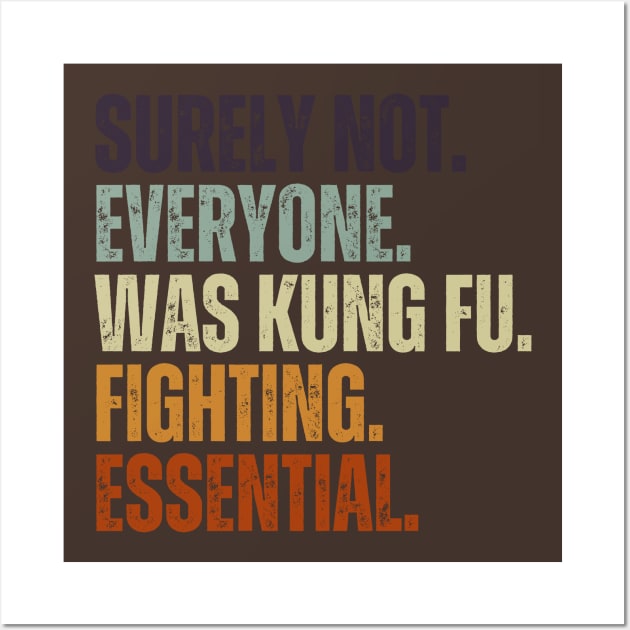 Surely Not Everyone Was Kung Fu Fighting Vintage Retro Wall Art by Just Me Store